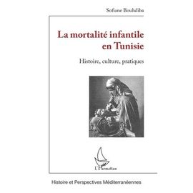 La Mortalité Infantile En Tunisie - Histoire, Culture, Pratiques