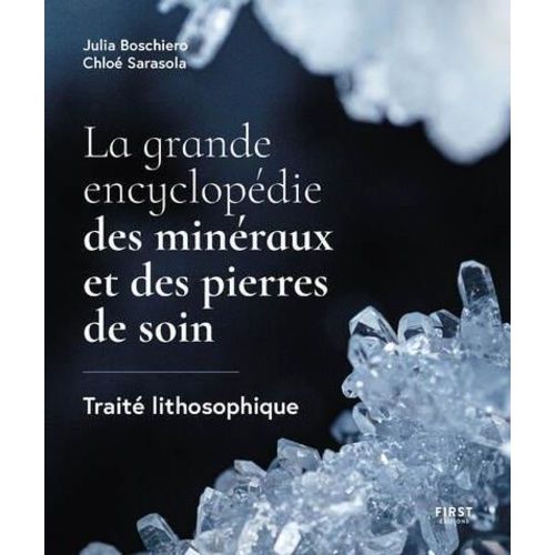 La Grande Encyclopédie Des Minéraux Et Des Pierres De Soin - Traité Lithosophique