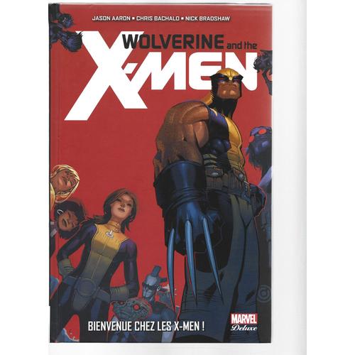 [ Marvel Deluxe ] Wolverine And The X-Men ( Tome 1 ) : " Bienvenue Chez Les X-Men "