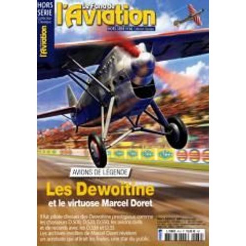 Le Fana De L'aviation 66 H Avions De Legende Les Dewoitine Et Le Virtuose Marcel Doret