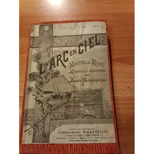 L'arc-En-Ciel Nouvelle Revue Mensuelle Du Monde Photographique De Mars 1907 À Août 1910