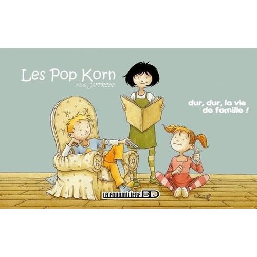 Les Pop Korn - Dur, Dur, La Vie De Famille !