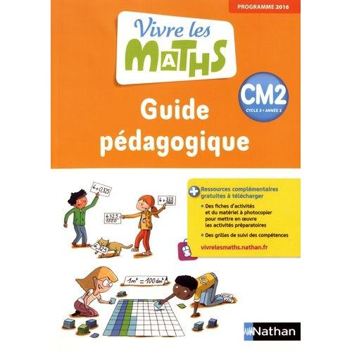 Vivre Les Maths Cm2 Cycle 3 - Guide Pédagogique