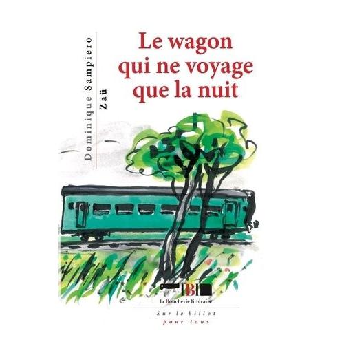 Le Wagon Qui Ne Voyage Que La Nuit