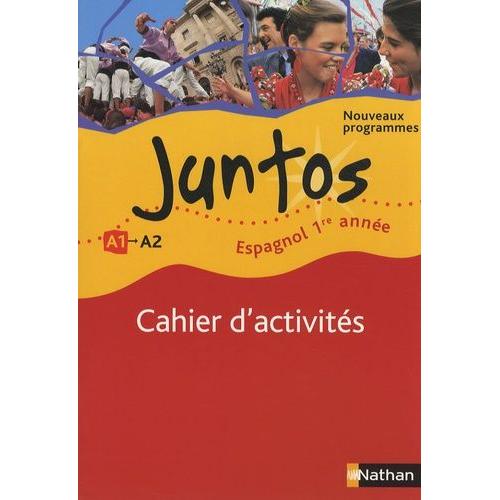 Espagnol 1re Année Juntos - Cahier D'activités