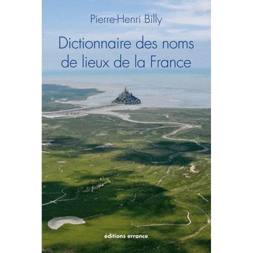 Dictionnaire Des Noms De Lieux De La France