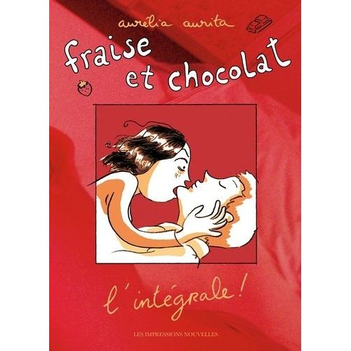 Fraise Et Chocolat L'intégrale !