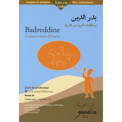 Badreddine Et Autres Contes D'orient - Livre Du Professeur Niveau A2 Collège Palier 1 Seconde Lv3 (2 Cd Audio)