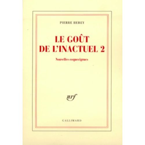 Le Goût De L'inactuel - Tome 2, Nouvelles Coquecigrues