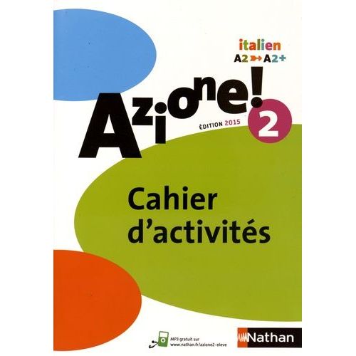 Italien Azione! 2 A2-A2+ - Cahier D'activités