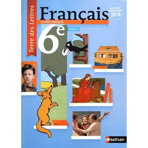 Français 6e Cycle 3 Livre Unique - Manuel De L'élève