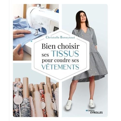 Bien Choisir Ses Tissus Pour Coudre Ses Vêtements