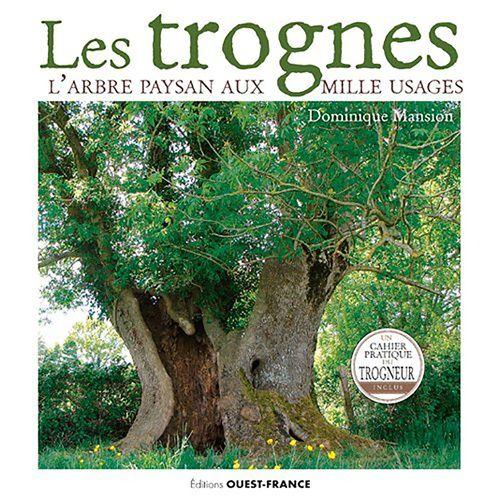 Les Trognes - L'arbre Paysan Aux Mille Usages