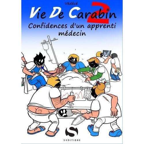 Vie De Carabin Tome 2 - Confidences D'un Apprenti Médecin