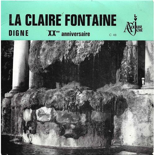 Chorale "La Claire Fontaine" A C?Ur Joie Digne Dir. Bruno Castagna Et Jean Cretu ;: A La Claire Fontaine - La Peine Dure / Ecoute Dans Le Vent (Bob Dylan, R. Anthony) - Les Nomades