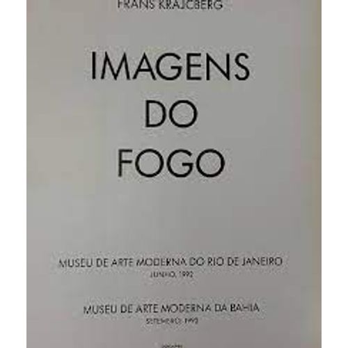 Krajcberg Imagens Do Fogo Museu De Art Moderna Do Rio De Janeiro Junho 1992 Museu De Arte Moderna Da Bahia Septembro 1992     Lange    Trilingue    Portugais / English / Fracais