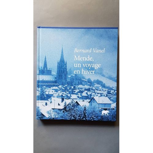 Mende, Un Voyage En Hiver - Bernard Vanel