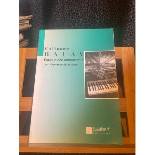 Guillaume Balay Petite Pièce Concertante Pour Cornet Et Piano Partition Salabert