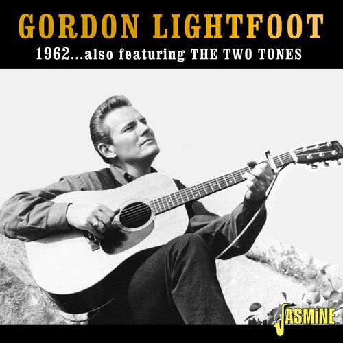 Gordon Lightfoot - 1962: Featuring The Two Tones [Compact Discs] Uk - Import