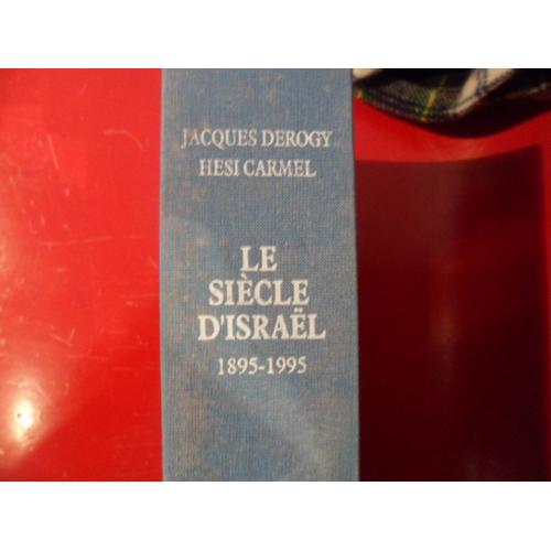 Le Siècle D’Israël - Jacques Derogy Et Hesi Carmel - Fayard 1994