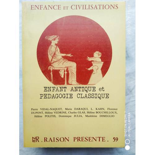 Raison Présente, N°59, 1ème Trimestre 1981 : Enfant Antique Et Pédagogie Classique, Avec Des Textes Depierre Vidal-Naquet/ Florence Dupont / Charles Glas...