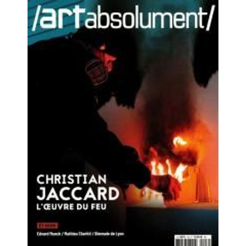 Art Absolument 103 Christian Jaccard L'oeuvre Du Feu