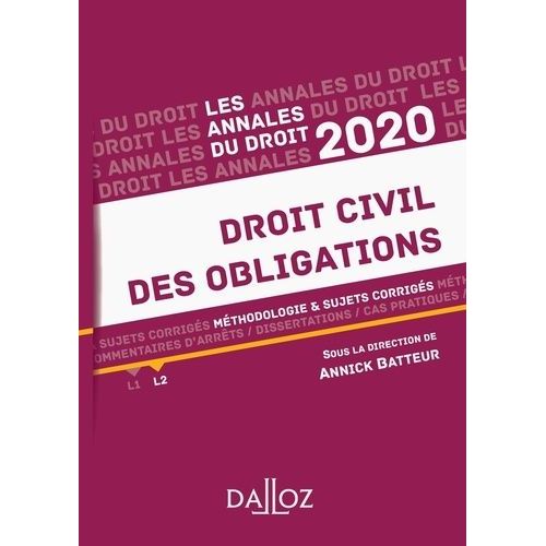 Annales Droit Civil Des Obligations - Méthodologie & Sujets Corrigés