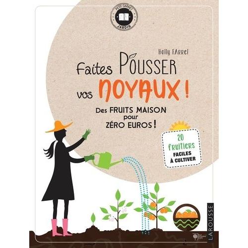 Faites Pousser Vos Noyaux !