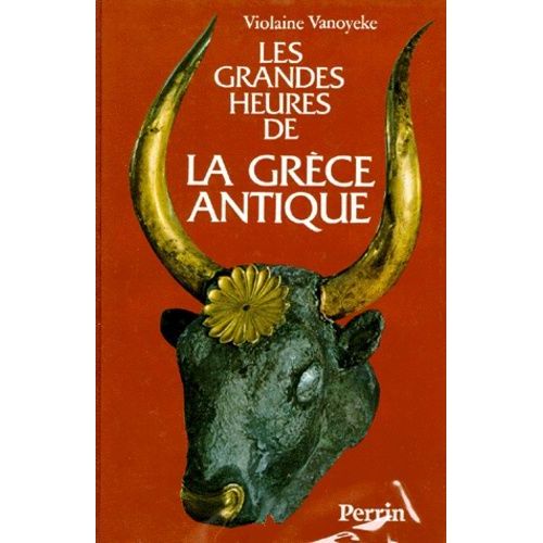 Les Grandes Heures De La Grèce Antique