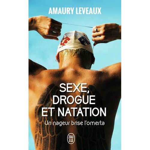 Sexe, Drogue Et Natation - Un Nageur Brise L'omerta