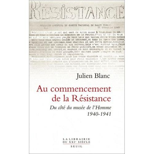 Au Commencement De La Résistance - Du Côté Du Musée De L'homme 1940-1941