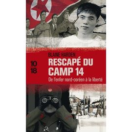 Rescapé Du Camp 14 - De L'enfer Nord-Coréen À La Liberté