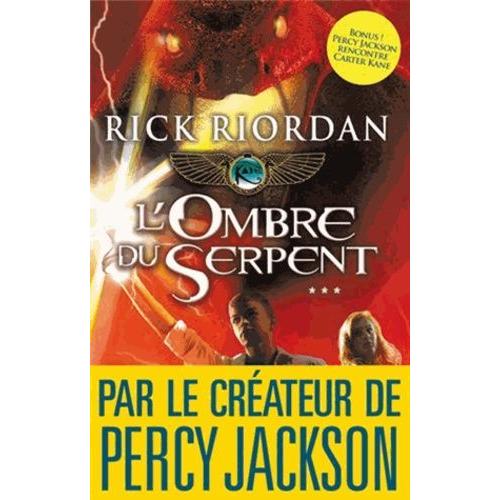 Kane Chronicles Tome 3 - L'ombre Du Serpent - Bonus : Le Fils De Sobek