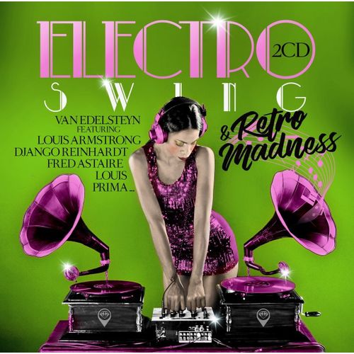 Electro Swing & Retro Madness - Van Edelsteyn Ft. Double Cd