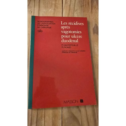 Les Récidives Après Vagotomies - Rapport Présenté Au 85z Congrès Français De Chirurgie, Paris, 19-22 Septembre 1983