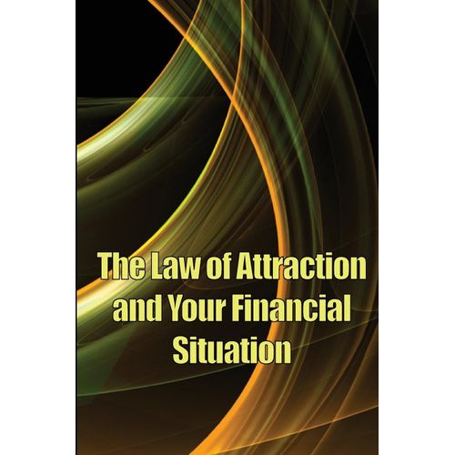 The Law Of Attraction And Your Financial Situation