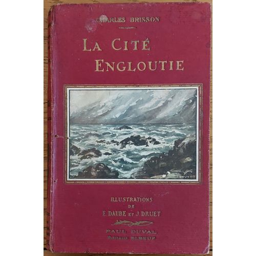 La Cité Engloutie. Edition 1938. Livre De La Série "Nos Provinces"
