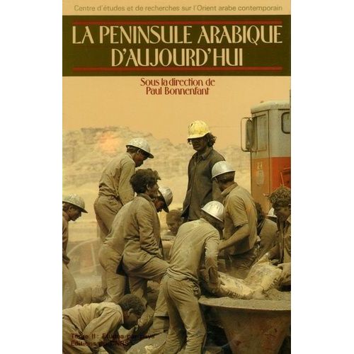 La Péninsule Arabique D'aujourd'hui - Tome 2, Etudes Par Pays