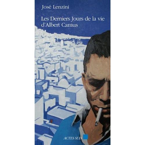 Les Derniers Jours De La Vie D'albert Camus