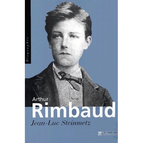 Arthur Rimbaud - Une Question De Présence