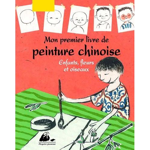 Mon Premier Livre De Peinture Chinoise - Enfants, Fleurs Et Oiseaux