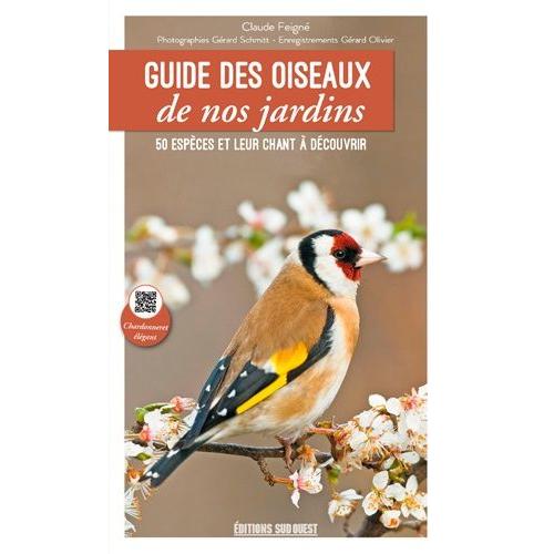 Guide Des Oiseaux De Nos Jardins - 50 Espèces Et Leur Chant À Découvrir