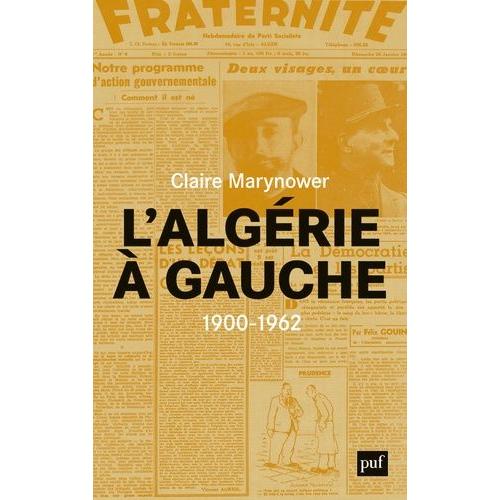 L'algérie À Gauche (1900-1962) - Socialistes À L'époque Coloniale