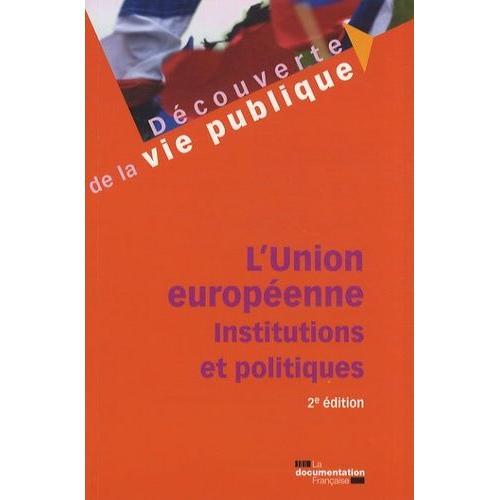 L'union Européenne - Institutions Et Politiques