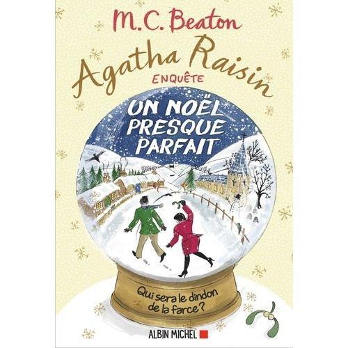 Agatha Raisin Enquête Tome 18 - Un Noël Presque Parfait