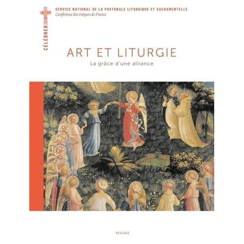 Art Et Liturgie - La Grâce D'une Alliance