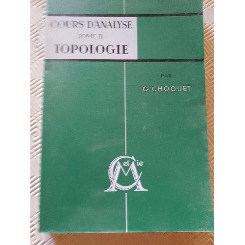 Cours D'analyse Tome 2 Topologie Par Choquet 