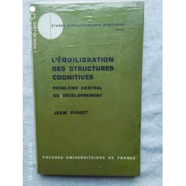 Jean Piaget L Equilibration des structures cognitives Presses