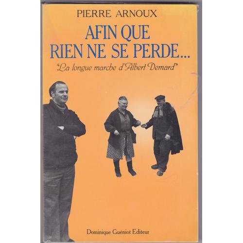 Afin Que Rien Ne Se Perde... " La Longue Marche D' Albert Demard"