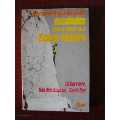 Escalades Dans Le Massif De La Sainte-Victoire (Collectif)